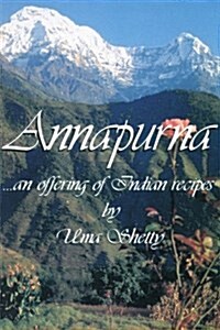 Annapurna: An Offering of Indian Recipes (Paperback)