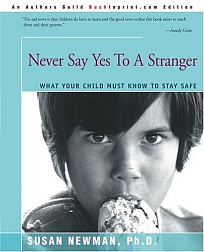 Never Say Yes to a Stranger: What Your Child Must Know to Stay Safe (Paperback)