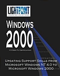 Updating Support Skills from Microsoft Windows NT 4.0 to Microsoft Windows 2000 (Paperback)