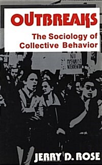 Outbreaks: The Sociology of Collective Behavior (Paperback)