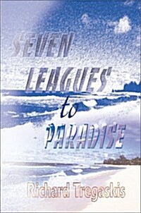 Seven Leagues to Paradise (Paperback)