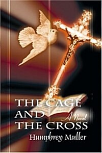 The Cage and the Cross (Paperback)