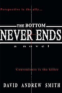 The Bottom Never Ends (Paperback)