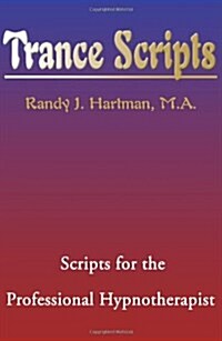 Trance Scripts: Scripts for the Professional Hypnotherapist (Paperback)