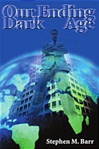 Our Ending Dark Age (Paperback)