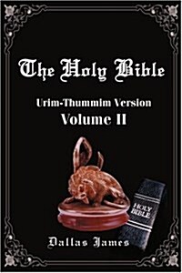 The Holy Bible: Volume 2: Urim-Thummim Version (Paperback)