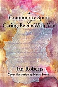 A Community Spirit of Caring Begins with You (Paperback)