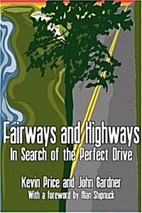 Fairways and Highways: In Search of the Perfect Drive (Paperback)