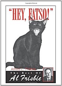 Hey, Fatso!: The Best of Al Frisbie (Paperback)