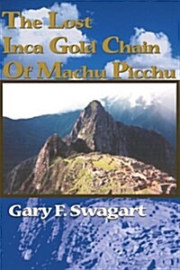 The Lost Inca Gold Chain of Machu Picchu (Paperback)