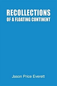 Recollections of a Floating Continent (Paperback)