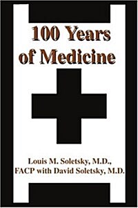 100 Years of Medicine (Paperback)