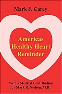 Americas Healthy Heart Reminder (Paperback)