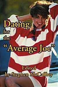 Dating for the Average Joe (Paperback)