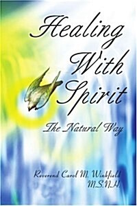 Healing with Spirit: The Natural Way (Paperback)