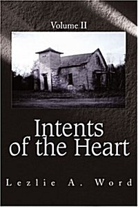 Intents of the Heart: Volume II (Paperback)