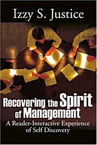 Recovering the Spirit of Management: A Reader-Interactive Experience of Self Discovery (Paperback)