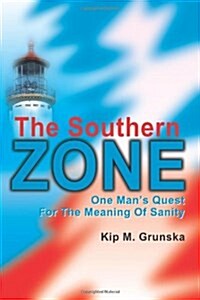 The Southern Zone: One Mans Quest for the Meaning of Sanity (Paperback)