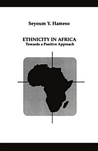 Ethnicity in Africa: Towards a Positive Approach (Paperback)