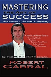 Mastering the Art of Success (Paperback)