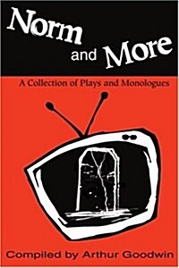 Norm and More: A Collection of Plays and Monologues (Paperback)