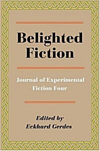 Belighted Fiction: Journal of Experimental Fiction Four (Paperback)