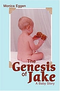 The Genesis of Jake: A Baby Story (Paperback)