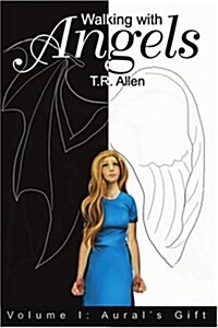 Walking with Angels: Volume I: Aural (Paperback)