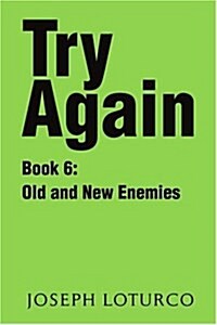 Try Again Book 6: Old and New Enemies (Paperback)