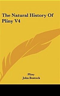 The Natural History of Pliny V4 (Hardcover)