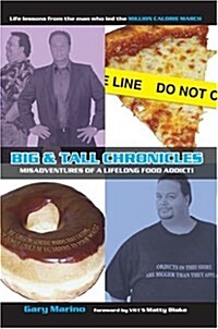 Big & Tall Chronicles: Misadventures of a Lifelong Food Addict! (Paperback)