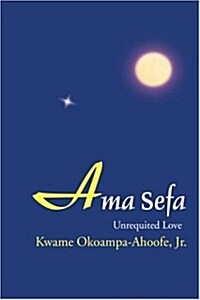 AMA Sefa: Unrequited Love (Paperback)