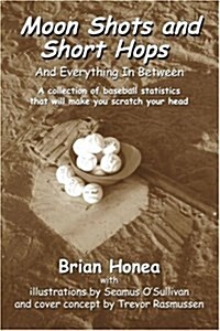 Moon Shots and Short Hops: And Everything in Between (Paperback)