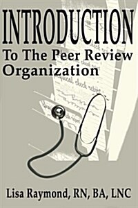Introduction to the Peer Review Organization (Paperback)