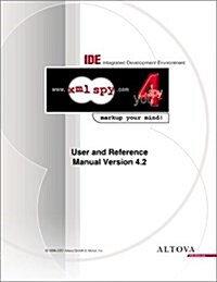 XML Spy 4.2 User and Reference Manual (Paperback)