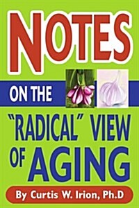 Notes On The Radical View of Aging (Paperback)