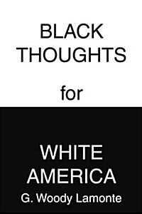 Black Thoughts for White America (Paperback)