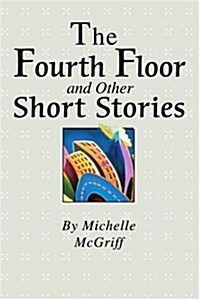 The Fourth Floor and Other Short Stories (Paperback)