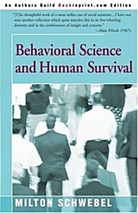 Behavioral Science and Human Survival (Paperback)