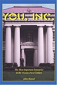 You, Inc.: The Most Important Enterprise in the Twenty-First Century (Paperback)