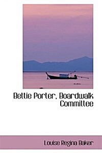 Bettie Porter, Boardwalk Committee (Paperback)