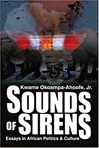 Sounds of Sirens: Essays in African Politics & Culture (Paperback)