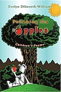 Polishing the Apples: Childrens Poems (Paperback)