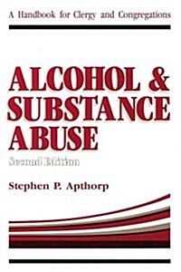 Alcohol and Substance Abuse: A Handbook for Clergy and Congregations (Paperback)