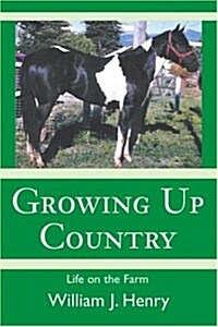Growing Up Country: Life on the Farm (Paperback)