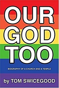 Our God Too: Biography of a Church and a Temple (Paperback)