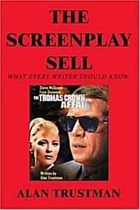 The Screenplay Sell: What Every Writer Should Know and I Didnt (Paperback)