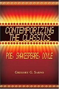 Contemporizing the Classics: Poe, Shakespeare, Doyle (Paperback)