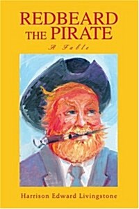 Redbeard the Pirate: A Fable (Paperback)