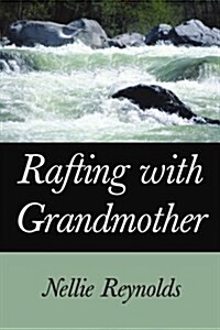 Rafting with Grandmother (Paperback)